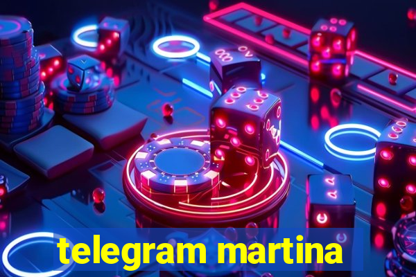 telegram martina